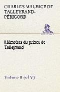 M?moires du prince de Talleyrand, Volume II (of V)