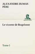 Le vicomte de Bragelonne, Tome I.