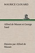 Alfred de Musset Et George Sand Dessins Par Alfred de Musset