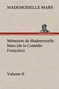 M?moires de Mademoiselle Mars (volume II) (de la Com?die Fran?aise)