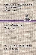 La Confession de Talleyrand, V. 1-5 M?moires du Prince de Talleyrand