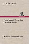 Paula Monti, Tome I ou L'H?tel Lambert - histoire contemporaine