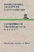 Correspondance de Chateaubriand avec la marquise de V... Un dernier amour de Ren?