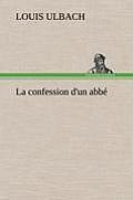 La confession d'un abb?
