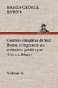 Oeuvres compl?tes de lord Byron. Volume 6 comprenant ses m?moires publi?s par Thomas Moore