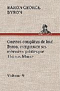 Oeuvres compl?tes de lord Byron, Volume 9 comprenant ses m?moires publi?s par Thomas Moore