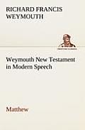 Weymouth New Testament in Modern Speech, Matthew