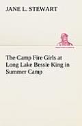 The Camp Fire Girls at Long Lake Bessie King in Summer Camp