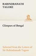 Glimpses of Bengal Selected from the Letters of Sir Rabindranath Tagore