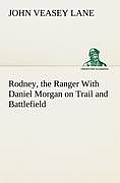 Rodney, the Ranger With Daniel Morgan on Trail and Battlefield