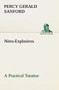 Nitro-Explosives: A Practical Treatise