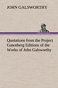 Quotations from the Project Gutenberg Editions of the Works of John Galsworthy