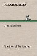 John Nicholson The Lion of the Punjaub