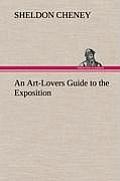 An Art-Lovers Guide to the Exposition