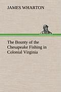 The Bounty of the Chesapeake Fishing in Colonial Virginia