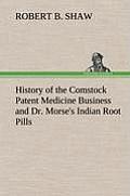 History of the Comstock Patent Medicine Business and Dr. Morse's Indian Root Pills