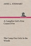 A Campfire Girl's First Council Fire the Camp Fire Girls in the Woods