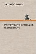 Peter Plymley's Letters, and Selected Essays