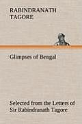 Glimpses of Bengal Selected from the Letters of Sir Rabindranath Tagore