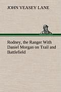 Rodney, the Ranger with Daniel Morgan on Trail and Battlefield