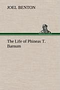 The Life of Phineas T. Barnum