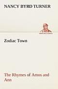Zodiac Town The Rhymes of Amos and Ann