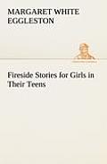 Fireside Stories for Girls in Their Teens