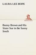 Bunny Brown and His Sister Sue in the Sunny South