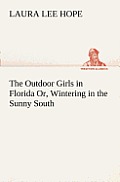The Outdoor Girls in Florida Or, Wintering in the Sunny South