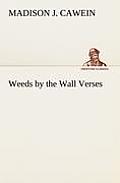 Weeds by the Wall Verses