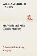 Mr. World and Miss Church-Member A twentieth century allegory