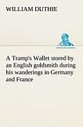 A Tramp's Wallet stored by an English goldsmith during his wanderings in Germany and France