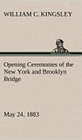 Opening Ceremonies of the New York and Brooklyn Bridge, May 24, 1883