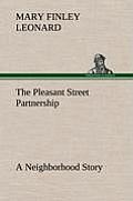The Pleasant Street Partnership A Neighborhood Story