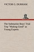 The Submarine Boys' Trial Trip Making Good as Young Experts