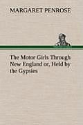 The Motor Girls Through New England Or, Held by the Gypsies