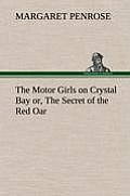 The Motor Girls on Crystal Bay Or, the Secret of the Red Oar