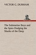 The Submarine Boys and the Spies Dodging the Sharks of the Deep