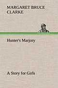 Hunter's Marjory a Story for Girls