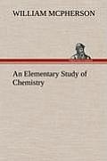 An Elementary Study of Chemistry
