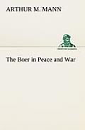 The Boer in Peace and War
