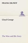 Lloyd George the Man & His Story