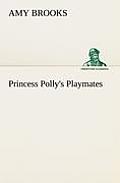 Princess Polly's Playmates