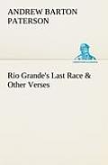 Rio Grande's Last Race & Other Verses