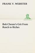 Bob Chester's Grit From Ranch to Riches