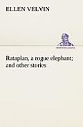 Rataplan, a rogue elephant and other stories