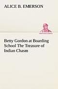 Betty Gordon at Boarding School The Treasure of Indian Chasm