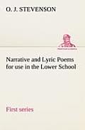 Narrative and Lyric Poems (first series) for use in the Lower School