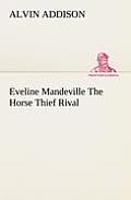 Eveline Mandeville The Horse Thief Rival