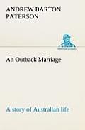 An Outback Marriage: a story of Australian life